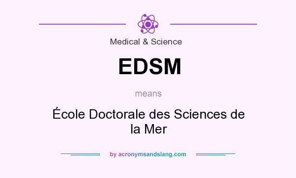 What does EDSM mean? It stands for École Doctorale des Sciences de la Mer