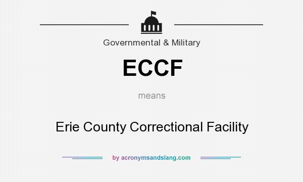 What does ECCF mean? It stands for Erie County Correctional Facility