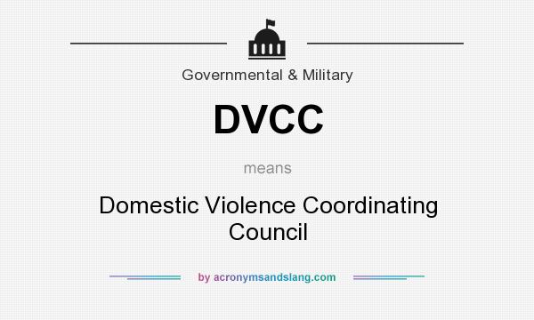 What does DVCC mean? It stands for Domestic Violence Coordinating Council