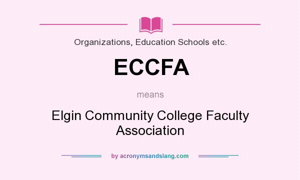 What does ECCFA mean? It stands for Elgin Community College Faculty Association