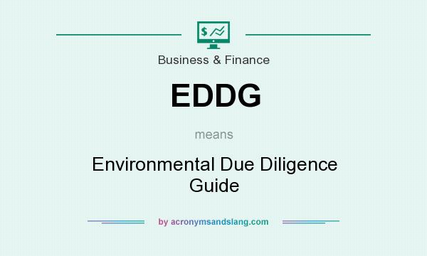 What does EDDG mean? It stands for Environmental Due Diligence Guide