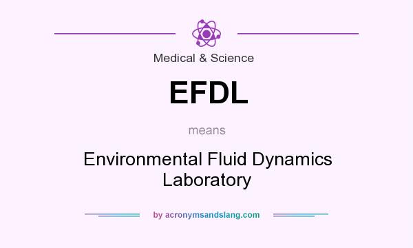 What does EFDL mean? It stands for Environmental Fluid Dynamics Laboratory