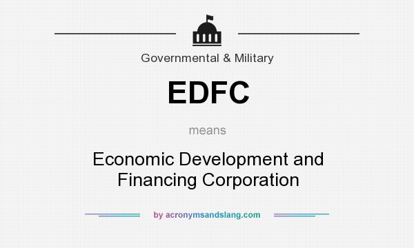 What does EDFC mean? It stands for Economic Development and Financing Corporation