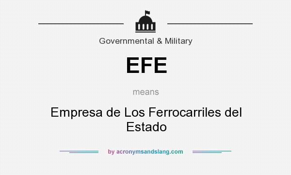 What does EFE mean? It stands for Empresa de Los Ferrocarriles del Estado