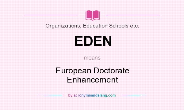 What does EDEN mean? It stands for European Doctorate Enhancement