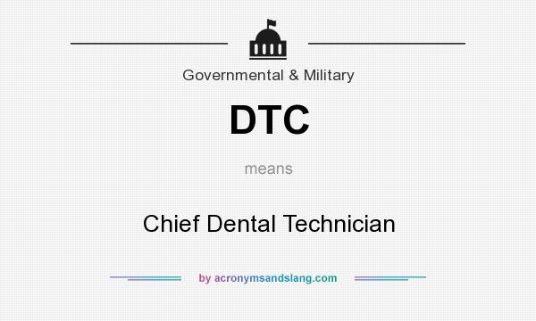 What does DTC mean? It stands for Chief Dental Technician