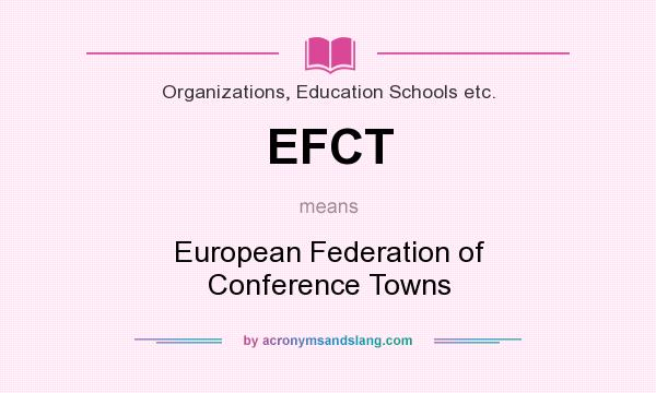 What does EFCT mean? It stands for European Federation of Conference Towns