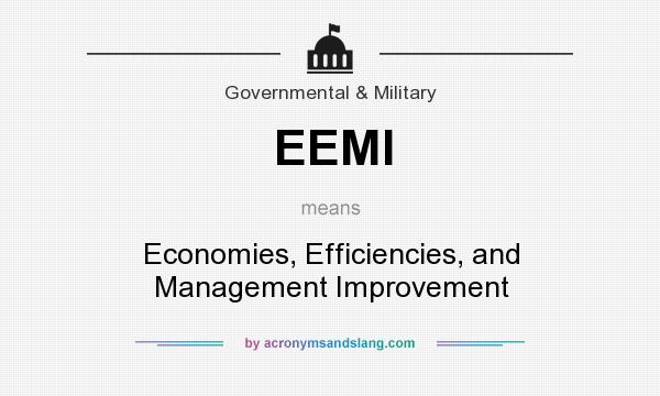What does EEMI mean? It stands for Economies, Efficiencies, and Management Improvement