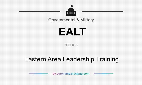 What does EALT mean? It stands for Eastern Area Leadership Training