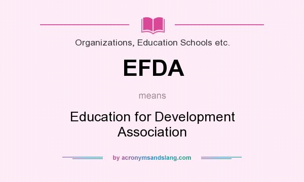 What does EFDA mean? It stands for Education for Development Association