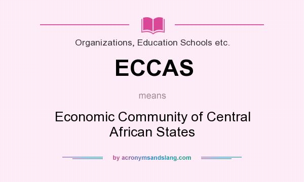 What does ECCAS mean? It stands for Economic Community of Central African States