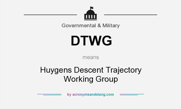What does DTWG mean? It stands for Huygens Descent Trajectory Working Group
