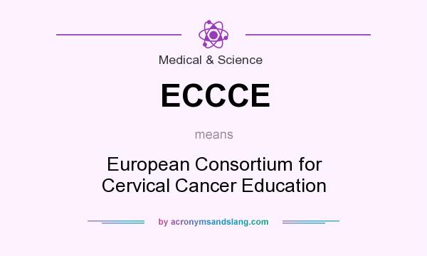 What does ECCCE mean? It stands for European Consortium for Cervical Cancer Education