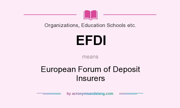 What does EFDI mean? It stands for European Forum of Deposit Insurers