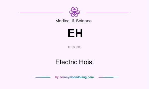 What does EH mean? It stands for Electric Hoist