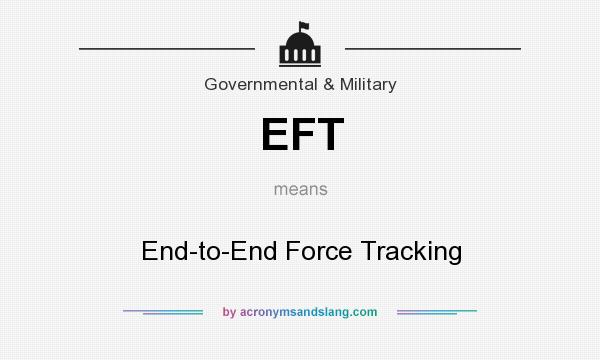 What does EFT mean? It stands for End-to-End Force Tracking