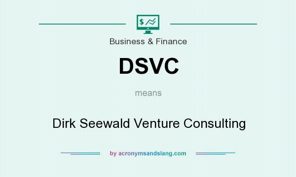 What does DSVC mean? It stands for Dirk Seewald Venture Consulting