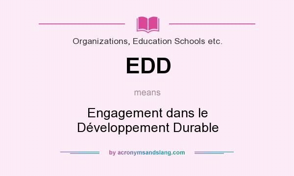 What does EDD mean? It stands for Engagement dans le Développement Durable