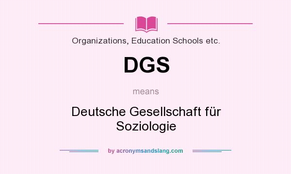 What does DGS mean? It stands for Deutsche Gesellschaft für Soziologie