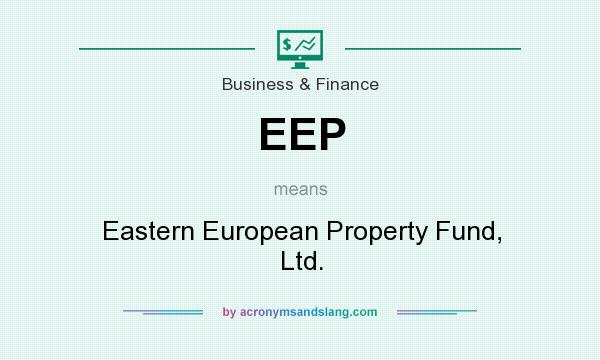 What does EEP mean? It stands for Eastern European Property Fund, Ltd.