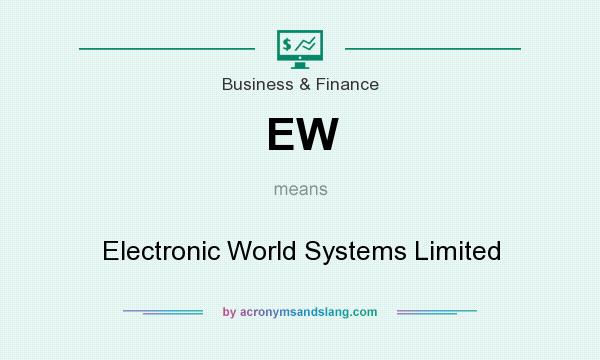 What does EW mean? It stands for Electronic World Systems Limited