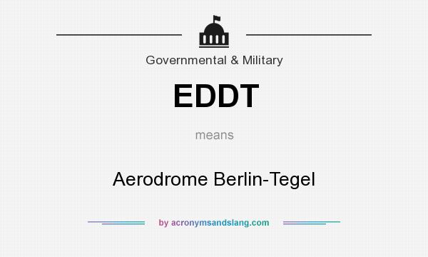 What does EDDT mean? It stands for Aerodrome Berlin-Tegel