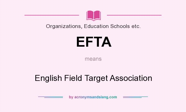 What does EFTA mean? It stands for English Field Target Association
