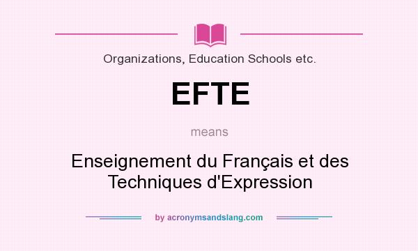 What does EFTE mean? It stands for Enseignement du Français et des Techniques d`Expression