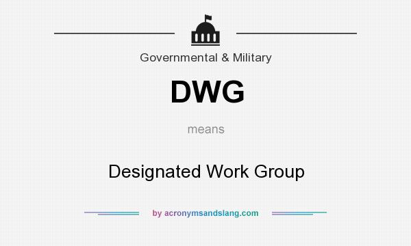 What does DWG mean? It stands for Designated Work Group