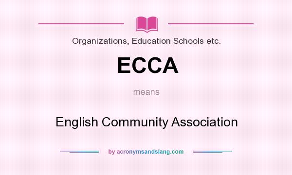 What does ECCA mean? It stands for English Community Association