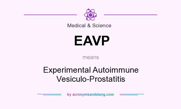What does EAVP mean? It stands for Experimental Autoimmune Vesiculo-Prostatitis
