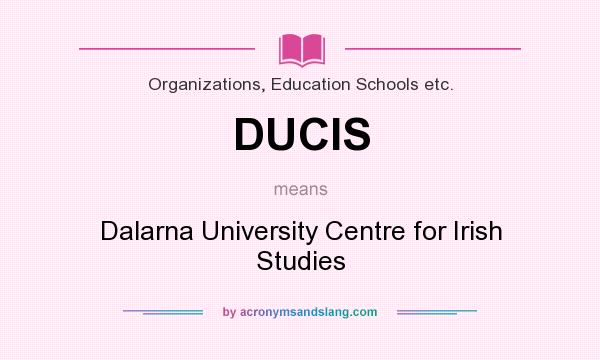 What does DUCIS mean? It stands for Dalarna University Centre for Irish Studies