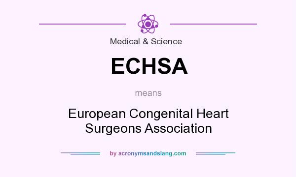 What does ECHSA mean? It stands for European Congenital Heart Surgeons Association