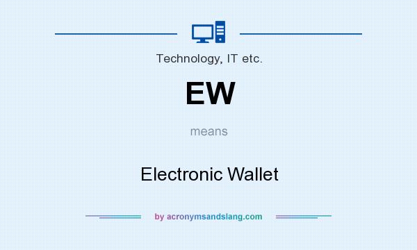 What does EW mean? It stands for Electronic Wallet
