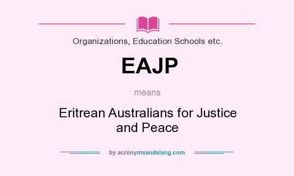 What does EAJP mean? It stands for Eritrean Australians for Justice and Peace