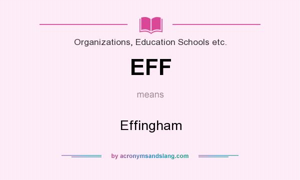 What does EFF mean? It stands for Effingham