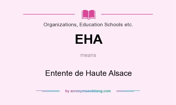 What does EHA mean? It stands for Entente de Haute Alsace