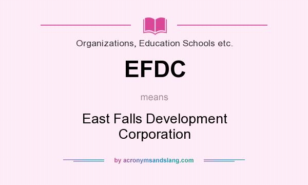 What does EFDC mean? It stands for East Falls Development Corporation