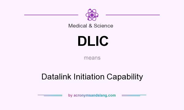 What does DLIC mean? It stands for Datalink Initiation Capability