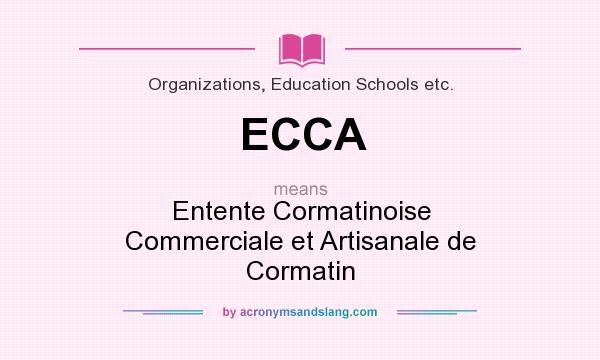 What does ECCA mean? It stands for Entente Cormatinoise Commerciale et Artisanale de Cormatin
