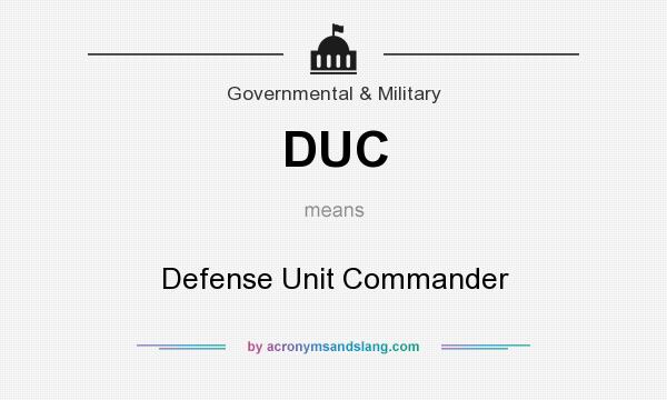 What does DUC mean? It stands for Defense Unit Commander