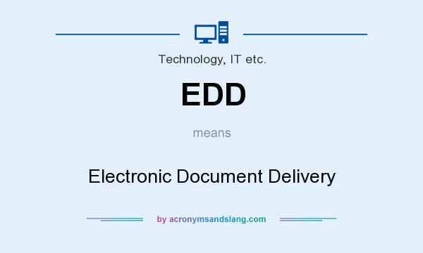 What does EDD mean? It stands for Electronic Document Delivery