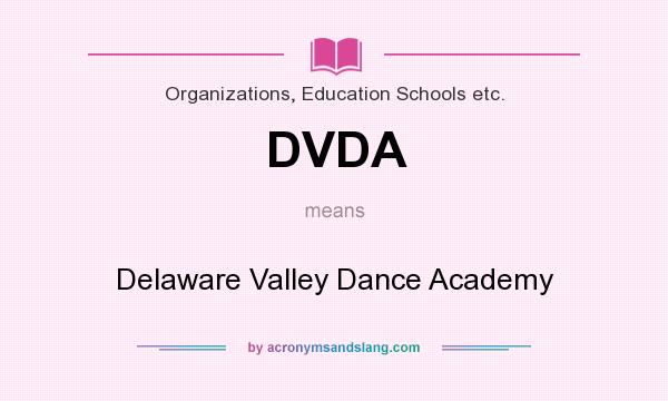 What does DVDA mean? It stands for Delaware Valley Dance Academy
