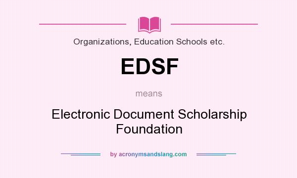 What does EDSF mean? It stands for Electronic Document Scholarship Foundation