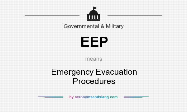 What does EEP mean? It stands for Emergency Evacuation Procedures