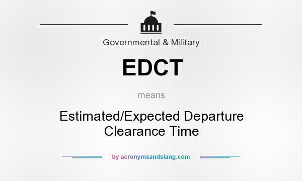 What does EDCT mean? It stands for Estimated/Expected Departure Clearance Time