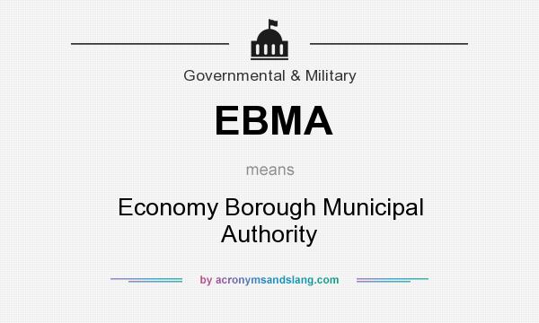 What does EBMA mean? It stands for Economy Borough Municipal Authority