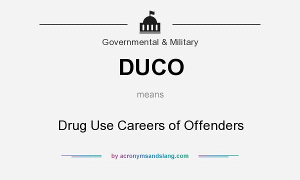 What does DUCO mean? It stands for Drug Use Careers of Offenders