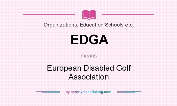 What does EDGA mean? It stands for European Disabled Golf Association