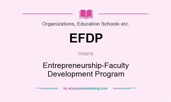 What does EFDP mean? It stands for Entrepreneurship-Faculty Development Program